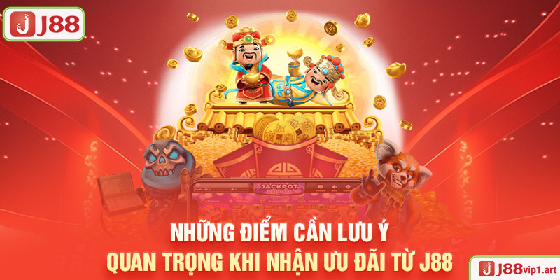 Khuyến Mãi J88 Những Điểm Cần Lưu Ý Quan Trọng Khi Nhận Ưu Đãi Từ J88