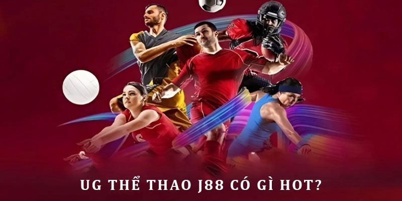 Sơ lược về sảnh thể thao Ug Sports J88 cho hội viên mới
